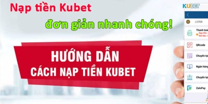 Tổng hợp những cách nạp tiền KUBET