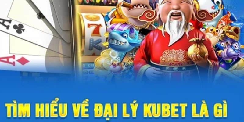 Chương trình tuyển đại lý Kubet