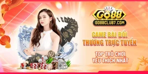 game-bai-doi-thuong-truc-tuyen-top-tro-choi-yeu-thich-nhat