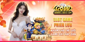 slot-game-phieu-luu-kham-pha-the-gioi-game-day-hap-dan