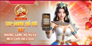 Top Game Nổ Hũ Hay: Những Game Nổ Hũ Và Mẹo Chơi Hiệu Quả